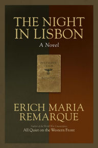 Title: The Night in Lisbon: A Novel, Author: Erich Maria Remarque
