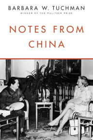 Title: Notes from China, Author: Barbara W. Tuchman
