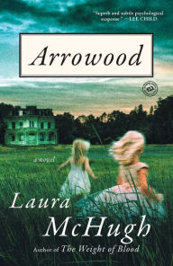 Title: Arrowood, Author: Laura McHugh