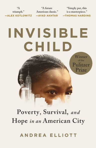 Invisible Child: Poverty, Survival, and Hope an American City