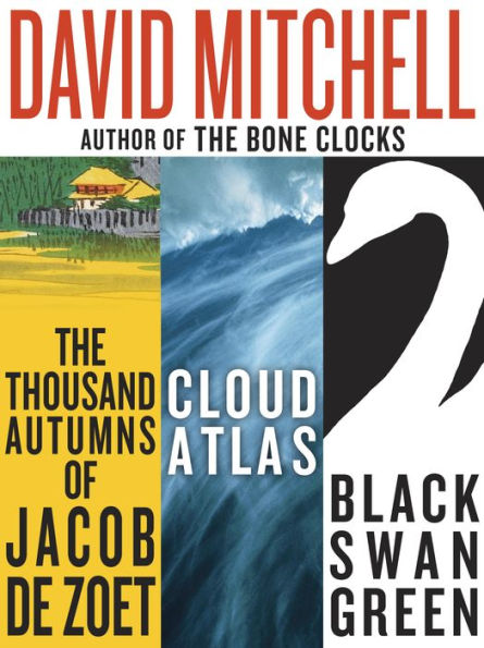 David Mitchell: Three bestselling novels, Cloud Atlas, Black Swan Green, and TheThousand Autumns of Jacob de Zoet