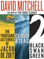 David Mitchell: Three bestselling novels, Cloud Atlas, Black Swan Green, and TheThousand Autumns of Jacob de Zoet