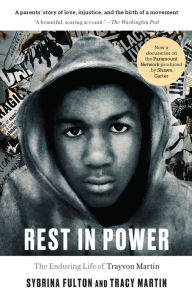 Title: Rest in Power: The Enduring Life of Trayvon Martin, Author: Sybrina Fulton