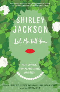 Title: Let Me Tell You: New Stories, Essays, and Other Writings, Author: Shirley Jackson