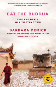 Title: Eat the Buddha: Life and Death in a Tibetan Town, Author: Barbara Demick