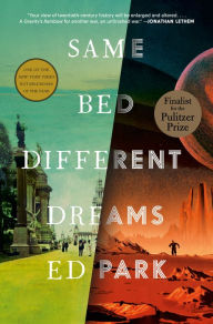 Title: Same Bed Different Dreams: A Novel, Author: Ed Park