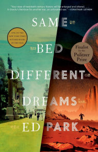 Title: Same Bed Different Dreams: A Novel, Author: Ed Park