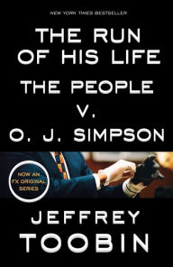 Title: The Run of His Life: The People v. O. J. Simpson, Author: Jeffrey Toobin