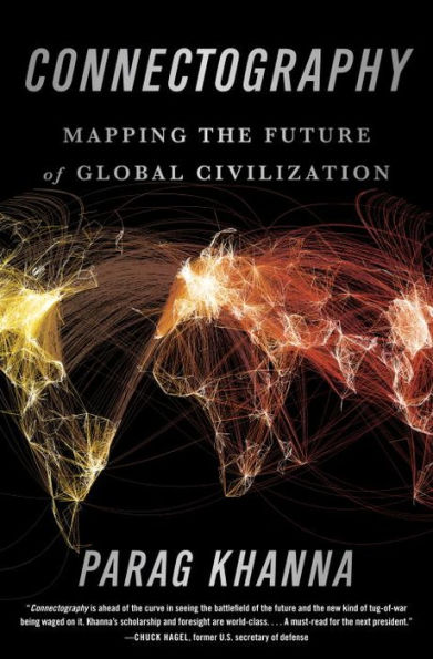 Connectography: Mapping the Future of Global Civilization