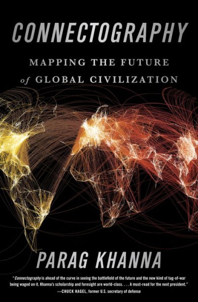 Connectography: Mapping the Future of Global Civilization