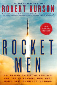 It audiobook download Rocket Men: The Daring Odyssey of Apollo 8 and the Astronauts Who Made Man's First Journey to the Moon RTF