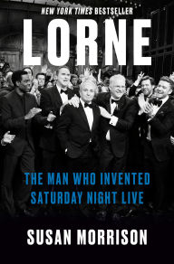 Lorne: The Man Who Invented Saturday Night Live