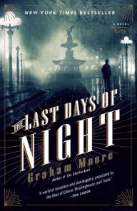 Title: The Last Days of Night: A Novel, Author: Graham Moore