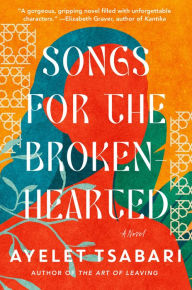 Free book to download on the internet Songs for the Brokenhearted: A Novel