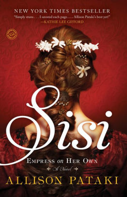 Title: Sisi: Empress on Her Own, Author: Allison Pataki