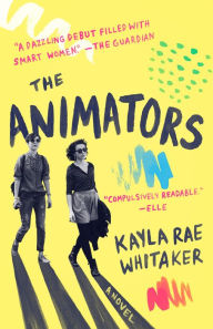 Title: The Animators, Author: Kayla Rae Whitaker