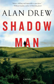 Title: Shadow Man: A Novel, Author: Alan Drew