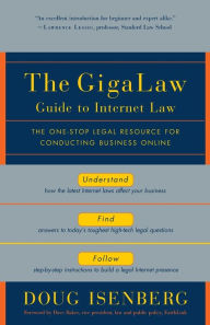 Title: The GigaLaw Guide to Internet Law: The One-Stop Legal Resource for Conducting Business Online, Author: Doug Isenberg