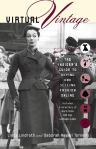 Title: Virtual Vintage: The Insider's Guide to Buying and Selling Fashion Online, Author: Linda Lindroth