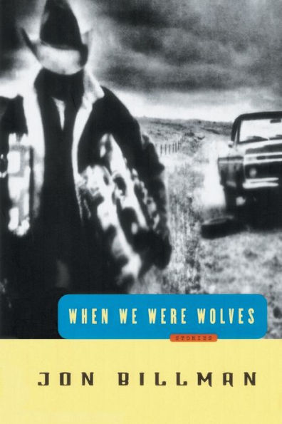 When We Were Wolves: Stories