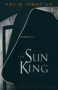 Title: The Sun King, Author: David Ignatius