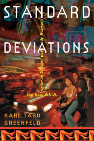 Title: Standard Deviations: Growing Up and Coming Down in the New Asia, Author: Karl Taro Greenfeld