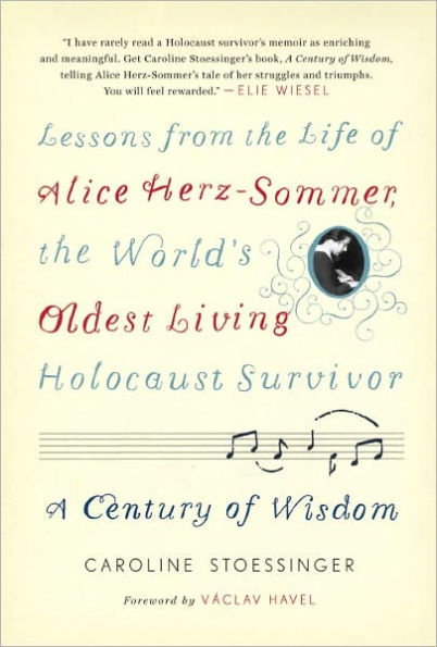 A Century of Wisdom: Lessons from the Life of Alice Herz-Sommer, the World's Oldest Living Holocaust Survivor