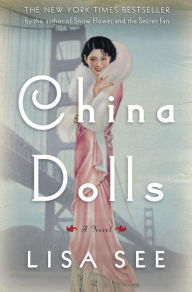 Title: China Dolls: A Novel, Author: Lisa See