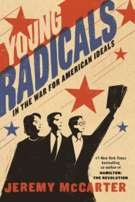 Title: Young Radicals: In the War for American Ideals, Author: Jeremy McCarter