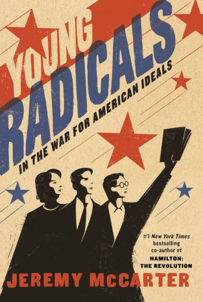 Young Radicals: the War for American Ideals