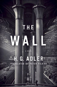 Title: The Wall, Author: H. G. Adler