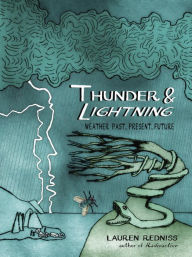 Ebook txt gratis download Thunder & Lightning: Weather Past, Present, Future  by Lauren Redniss