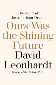 Amazon kindle audio books download Ours Was the Shining Future: The Story of the American Dream by David Leonhardt RTF CHM (English Edition)