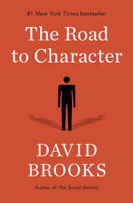 Title: The Road to Character, Author: David Brooks