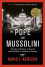 The Pope and Mussolini: The Secret History of Pius XI and the Rise of Fascism in Europe