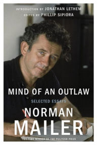 Title: Mind of an Outlaw: Selected Essays, Author: Norman Mailer