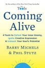 Coming Alive: 4 Tools to Defeat Your Inner Enemy, Ignite Creative Expression & Unleash Your Soul's Potential