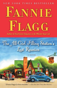 Title: The All-Girl Filling Station's Last Reunion, Author: Fannie Flagg