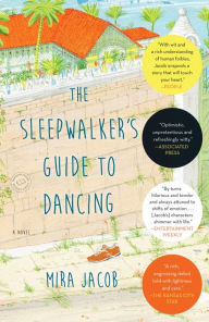 Title: The Sleepwalker's Guide to Dancing, Author: Mira Jacob