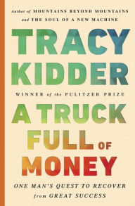 Title: A Truck Full of Money, Author: Tracy Kidder