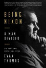 Being Nixon: A Man Divided