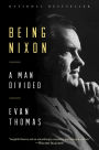 Being Nixon: A Man Divided