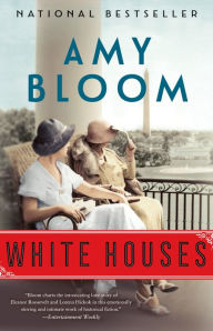 Title: White Houses, Author: Amy Bloom