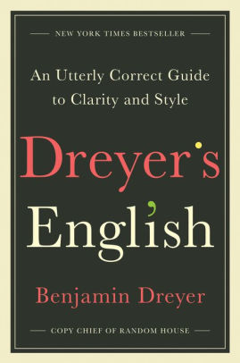 Dreyers English An Utterly Correct Guide To Clarity And Stylehardcover - 