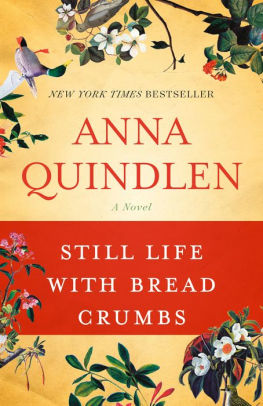 Title: Still Life with Bread Crumbs, Author: Anna Quindlen