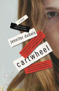 Title: Cartwheel: A Novel, Author: Jennifer duBois