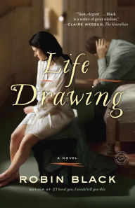 Title: Life Drawing, Author: Robin Black