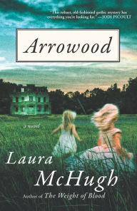 Title: Arrowood, Author: Laura McHugh