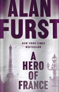 Title: A Hero of France, Author: Alan Furst