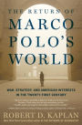 The Return of Marco Polo's World: War, Strategy, and American Interests in the Twenty-first Century